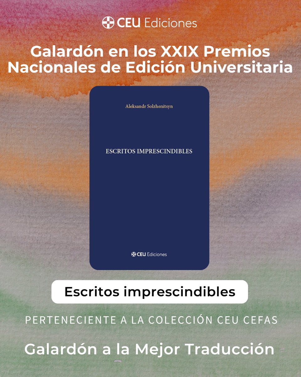 CEUEdiciones's tweet photo. CEU Ediciones premiada a Mejor Traducción en XXIX Premios Nacionales de Edición Universitaria por «Escritos imprescindibles», de Solzhenitsyn, gracias al trabajo de Marta Sánchez‑Nieves.
Con este segundo premio reforzamos nuestra presencia en la edición universitaria española. https://t.co/Gt8GPtYXkV