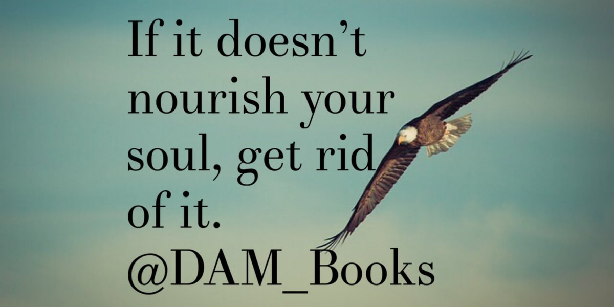DAM_Books's tweet photo. #Wednesday #Quote for #today #Words of #wisdom If it doesn’t nourish your soul, get rid of it.
 For #work #life and #people  to #share the #news https://t.co/yCLXW14KRZ