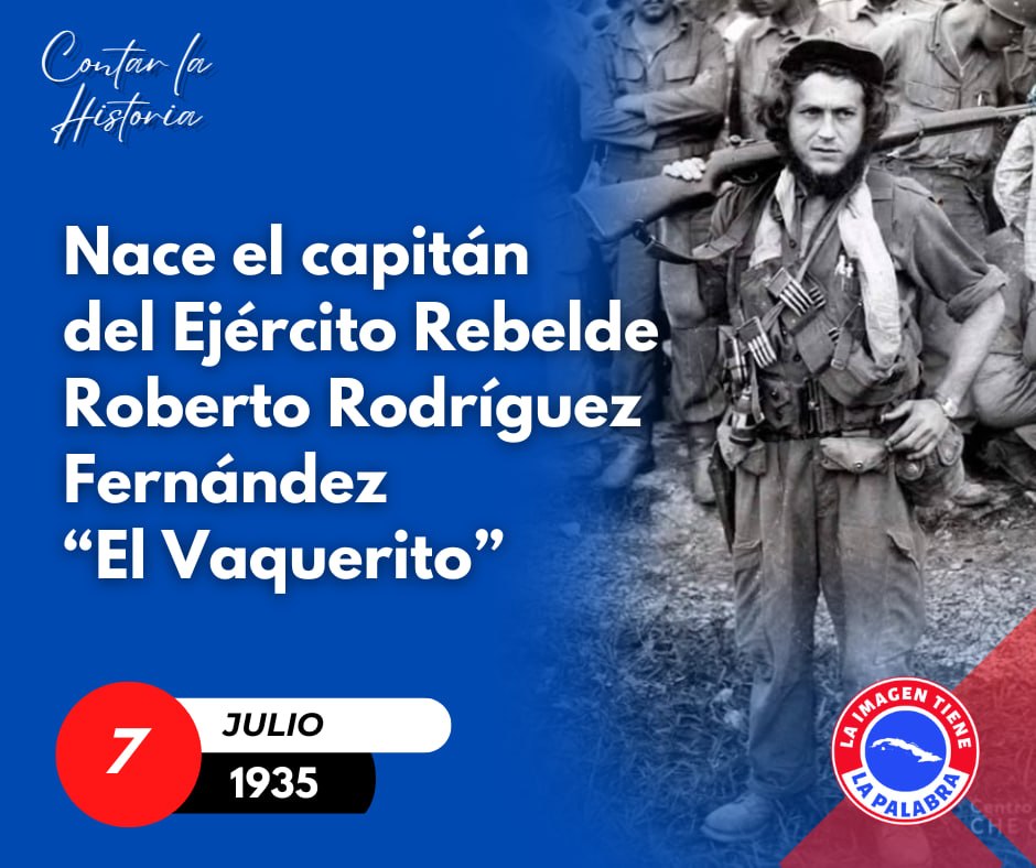 Modesta6604111's tweet photo. Un día como hoy pero de 1935 nace el destacado combatiente revolucionario y capitán del Ejército Rebelde Roberto Rodríguez Fernández más conocido como el "El Vaquerito" #CubaViveEnSuHistorio https://t.co/r9SLpaNP4E