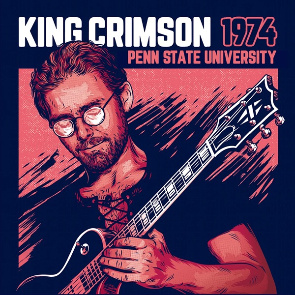 本日発売♪】 キング・クリムゾン 『1974 Penn State University