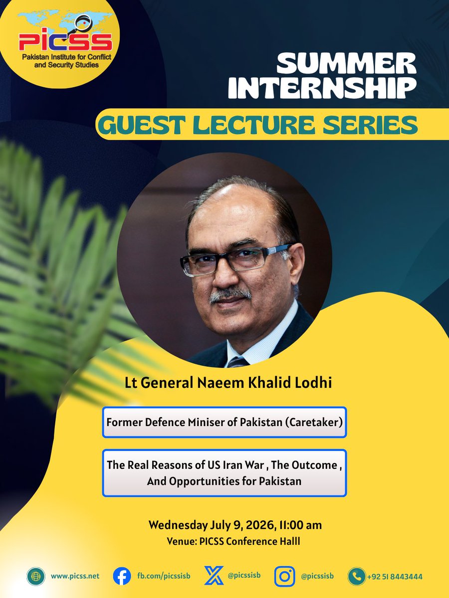 PICSSIsb's tweet photo. Guest Lecture Series – Summer Internship 2026 | Lecture #2

Join us tomorrow for the second lecture of the Summer Internship 2026 Guest Lecture Series, featuring Lt. General Naeem Khalid Lodhi.

Topic: The Real Reasons of US–Iran War, The Outcome, And Opportunities for Pakistan

#SummerInternship2026 #GuestLecture #PICSS #LtGenNaeemKhalidLodhi #USIranConflict #Geopolitics #Pakistan #StrategicStudies #InternationalRelations