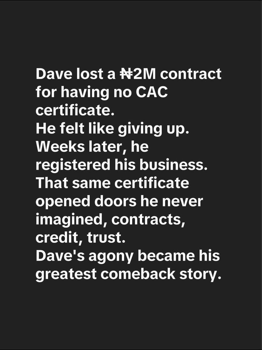 Oluwalepacious's tweet photo. Dave lost a ₦2M contract for having no CAC certificate. 

He felt like giving up. Weeks later, he registered his business.

That same certificate opened doors he never imagined, contracts, credit, trust. 

Dave's agony became his greatest comeback story. https://t.co/MAjJYGMPah