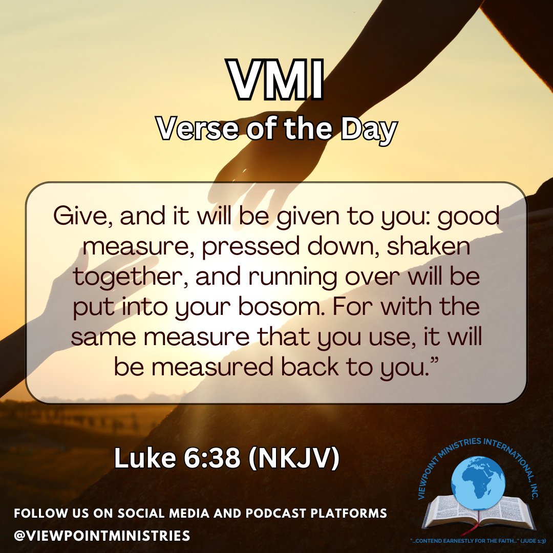 viewpointmin's tweet photo. VMI Verse of the Day
Give, and it will be given to you: good measure, pressed down, shaken together, and running over will be put into your bosom. For with the same measure that...
Luke 6:38 (NKJV)
#VMI #VerseofTheDay #Viewpointministries #LetsTalkAboutJesus https://t.co/rliWUV8cwX
