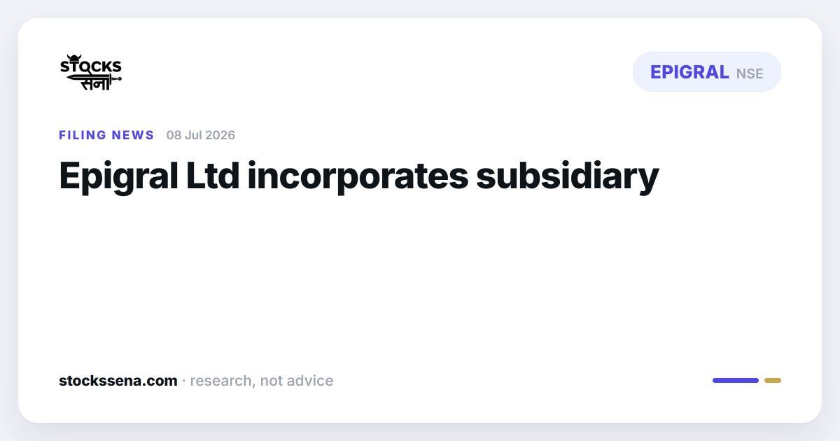 stocks_sena's tweet photo. Epigral Ltd has incorporated a wholly owned subsidiary, Epigral Advanced Materials Limited, on 7th July 2026.
https://t.co/SSBcQa9Wa7

#Nifty #StockMarket https://t.co/BBG7Qva2fq