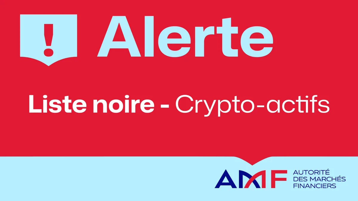 Alerte !
Liste noire - Crypto-actifs
Logo AMF Autorité des marchés financiers
