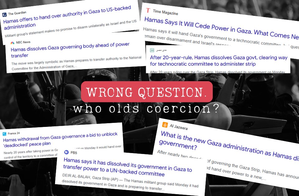 TheGreyZoneOC's tweet photo. "Hamas is giving up power in Gaza."

That's how the news is being framed. It's also why most of the analysis misses the point.

Hamas isn't abandoning power at all. What it is attempting to abandon is the COST of governing... while preserving the functions that actually matter.

Very different.

Administration can be outsourced.
Reconstruction can be internationally funded.
Humanitarian aid can be internationally managed.

But who controls coercion?

That's the only question that matters.

Over the last days, ocmmentators have debated whether Hamas is sincere or whether this is another political stunt. 

Both sides are trapped inside the same model.

They still assume that GOVERNMENT = POWER.

Spoiler: it doesn't.

A few weeks ago, I argued that sovereignty is no longer concentrated inside the nation-state. It is increasingly fragmented across multiple actors.

This week's announcement is one of the clearest demonstrations of that transformation. 

Truth is, Gaza has already been functioning like this for decades. UNRWA built much of the civilian architecture. Hamas exercised coercive power. 

So nothing new in the mechanics.

What we're witnessing may simply be the next stage of the same architecture.

Today's brief is about Hamas, but not only. It's about the emergence of hybrid sovereignty. I suspect we will see FAR MORE of it in the years ahead.

🔗 My latest Grey Zone Brief is out for the lucid minds out there. Link below.

Oriane