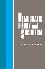 jbiardeau's tweet photo. El filósofo canadiense Frank Cunningham (1940-2022), profesor emérito de la Universidad de Toronto, hizo aportes significativos a la relación democracia/socialismo en su obras clave "Democratic Theory and Socialism" (1987). Poco estudiada en la vieja izquierda. https://t.co/MD3R4nUszY