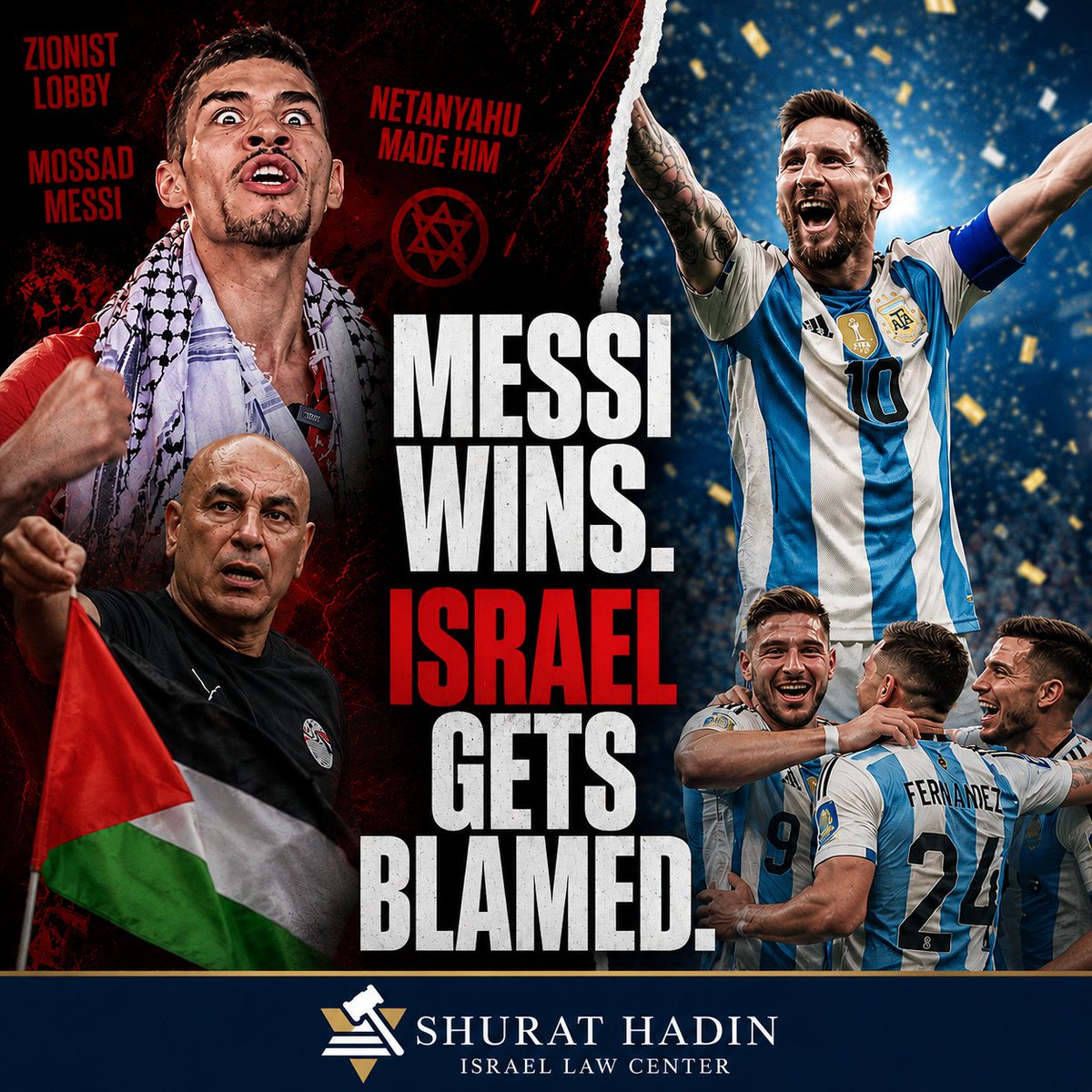 ShuratHaDin's tweet photo. ⚽️ 𝗔𝘁 𝘄𝗵𝗮𝘁 𝗽𝗼𝗶𝗻𝘁 𝗱𝗼𝗲𝘀 𝘁𝗵𝗶𝘀 𝘀𝘁𝗼𝗽 𝗯𝗲𝗶𝗻𝗴 𝗮𝗻𝘁𝗶-𝗜𝘀𝗿𝗮𝗲𝗹... 𝗮𝗻𝗱 𝘀𝘁𝗮𝗿𝘁 𝗯𝗲𝗰𝗼𝗺𝗶𝗻𝗴 𝗮𝗻 𝗼𝗯𝘀𝗲𝘀𝘀𝗶𝗼𝗻?

Argentina comes back to beat Egypt.

Within minutes, anti-Israel conspiracies flooded the internet, claiming that it’s all because of… the Zionist lobby, of course.

YouTuber Sneako—known for spreading antisemitic views under the guise of anti-Zionism—blamed "Mossad Messi for an Egyptian goal that was disallowed, saying it was "Because Netanyahu made Messi kiss the wall."

𝗪𝗵𝘆?
𝗕𝗲𝗰𝗮𝘂𝘀𝗲 𝗵𝗲 𝘃𝗶𝘀𝗶𝘁𝗲𝗱 𝘁𝗵𝗲 𝗪𝗲𝘀𝘁𝗲𝗿𝗻 𝗪𝗮𝗹𝗹 𝘆𝗲𝗮𝗿𝘀 𝗮𝗴𝗼.

The hypocrisy didn't stop there.

The Egyptian coach—who proudly waved a Palestinian flag earlier in the tournament—became so enraged when he saw an Israeli flag in the crowd, he almost started a fight with a random FIFA photographer on the sidelines.

Let's be honest. When every football match, referee decision, or famous athlete somehow becomes part of an Israeli conspiracy, the problem isn't Israel.

𝗜𝘁'𝘀 𝗼𝗯𝘀𝗲𝘀𝘀𝗶𝗼𝗻.

Israel isn't living rent-free. It's taking center stage in the minds of people who simply can't stop projecting their hate onto the Jewish state.

📩 Follow for more insights that challenge the headlines.

Shurat HaDin – Israel Law Center – exposing antisemitism, double standards, and those who seek to delegitimize Israel.
#Israel #Antisemitism #WorldCup