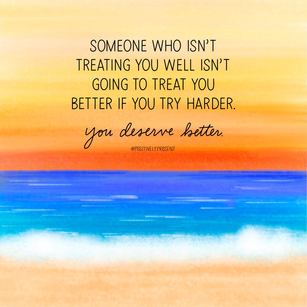 positivepresent's tweet photo. You deserve better. 🧡 This applies not only to romantic partners, but also to friends, family members, and colleagues as well. https://t.co/qZQ3UfBKbr
