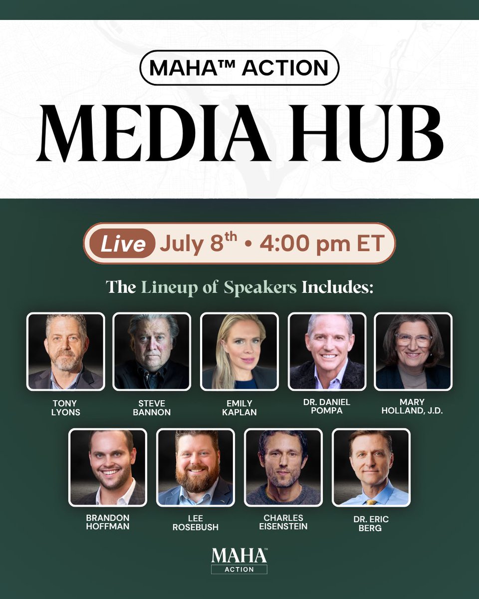 MAHA_Action's tweet photo. 🚨 LIVE: MAHA™ Action Media Hub 🚨
  📅 Wednesday, July 8th at 4:00 PM ET — Streaming live on Zoom

Doctors, advocates, and thought leaders discuss American health, from problems in our medical research system to the food we eat, the medicine we take, and the policies behind it all.

- Tony Lyons @tonylyonspub
- Steve Bannon @Bannons_WarRoom
- Emily Kaplan @emilykaplanX 
- Lee Rosebush @LeeRosebush
- Charles Eisenstein @ceisenstein
- Mary Holland, J.D. @maryhollandnyc
- Dr. Daniel Pompa @DrDanPompa
- Brandon Hoffman
- Dr. Eric Berg @dr_ericberg

You don't want to miss this one. 👀