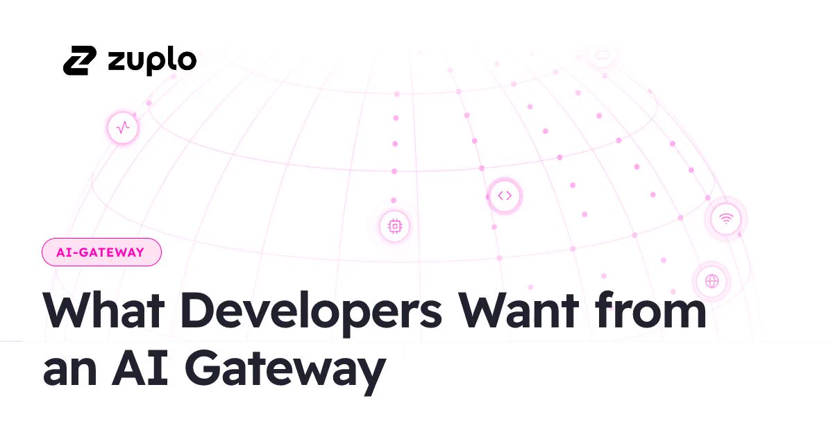 What Developers Want from an AI Gateway