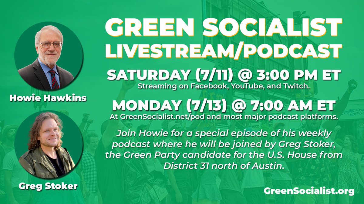 HowieHawkins's tweet photo. On this week's #GreenSocialist podcast Howie will be joined by @gregjstoker, the Green Party candidate for the U.S. House from District 31 north of Austin.

Saturday
July 11
3 PM ET

Streaming on Facebook, YouTube, and Twitch https://t.co/fLi9K7QQKK