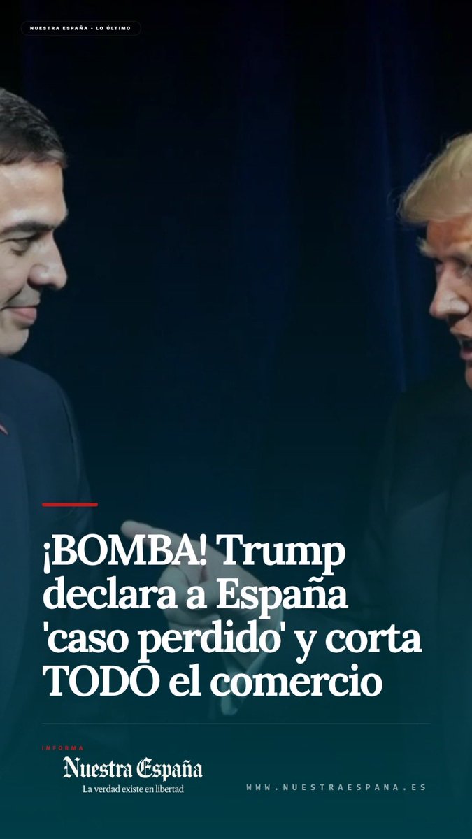 esnuestraespana's tweet photo. 🟥¡BOMBA!
Trump declara a España 'caso perdido' y corta TODO el comercio
👉https://t.co/8iOD9mchac
¡Síguenos!
#NuestraEspaña #Noticias #Trump #España #OTAN #RelacionesComerciales #GastoDefensa https://t.co/PlTbuDbaLe