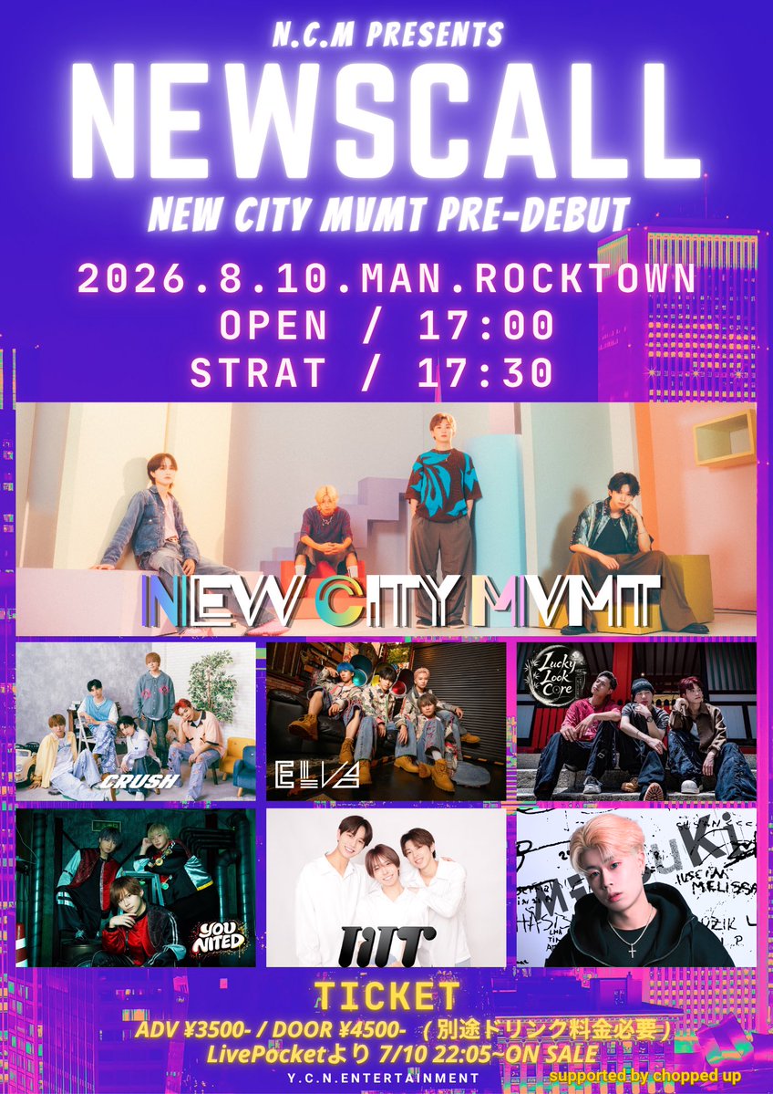 NewCityMvmt's tweet photo. 🔈LIVE Information🔈

N.C.M Presents
“ NEWScall ”
-New City Mvmt PREDEBUT-

📍阿倍野ROCKTOWN
2026年8月10日(月)
OPEN/START 17:00/17:30 

🎫TICKET
 前売り 3500YEN / 当日4500YEN 
(別途ドリンク料金必要)
7/10(金)22:05〜発売開始
https://t.co/qJvkqB9G5S

【ACT】
New City Mvmt / I1IT / ELVA
CRUSH / MITSUKI / YOUNITED
Lucky Look Core

 #NewCityMvmt 
 #NCM