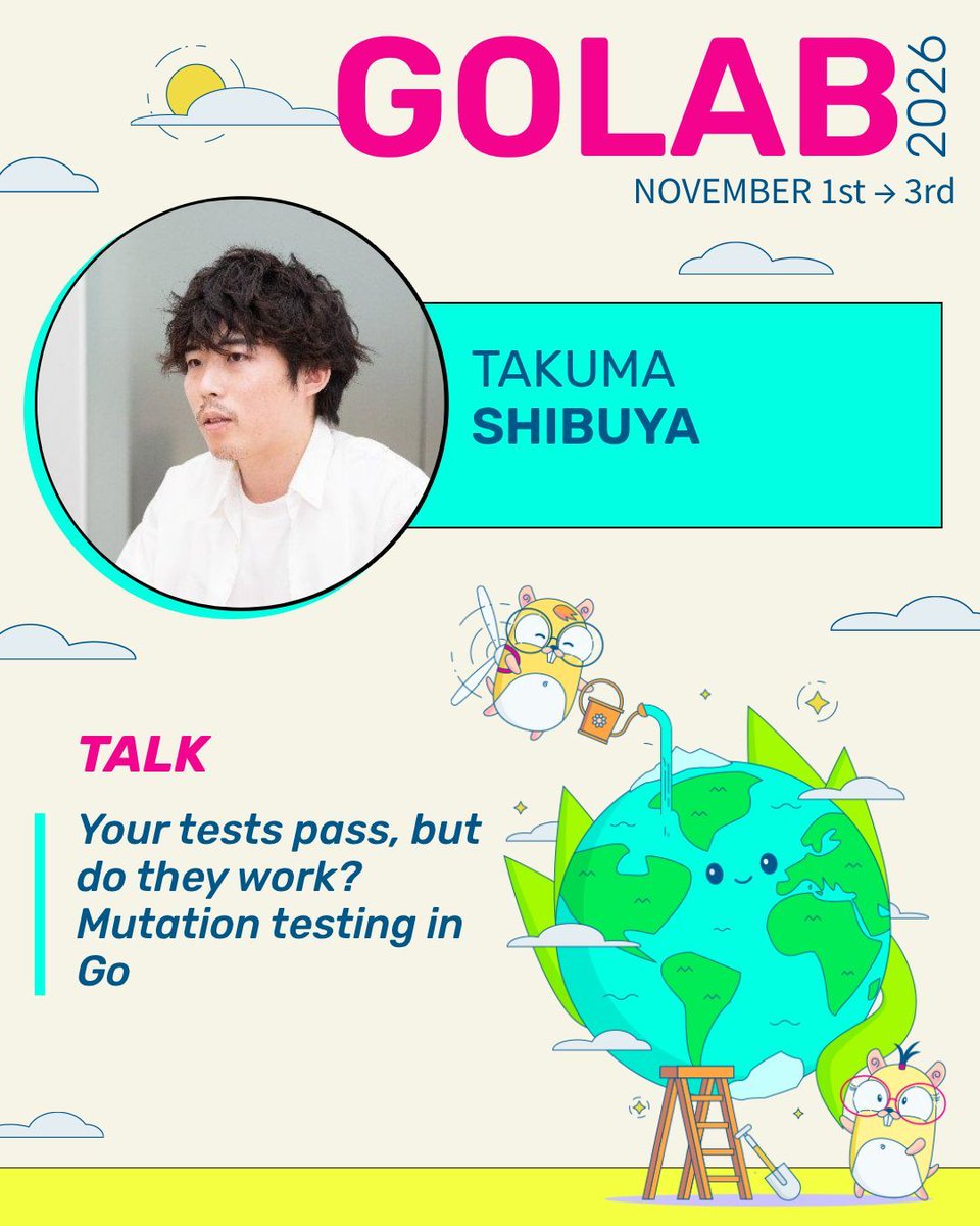 golab_conf's tweet photo. 🧪 Your tests pass. Your coverage looks great. But are your tests actually catching bugs?

At #GoLab2026, Takuma Shibuya will introduce mutation testing in Go: a way to challenge your test suite and reveal the weaknesses that coverage alone can hide.

Because 100% coverage doesn't always mean 100% confidence. 
https://t.co/VRUbIIrZHz