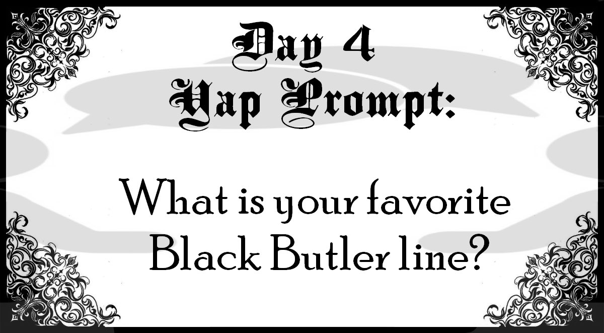 blackbutlerweek's tweet photo. #blackbutlerweek
Day 4: Yap Prompt - What is your favorite Black Butler line?
Reply or QRT with your answer! https://t.co/FxLzLkg6IT
