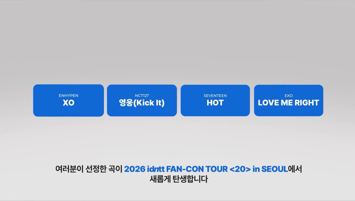 idnttBase's tweet photo. idntt just released a Gravity for their cover stage to be included in their 2026 Fan-Con Tour <20>

The options are:
“XO” Enhypen
“Kick It” NCT127
“Hot” Seventeen
“Love Me Right” EXO

The Gravity will be held from 9/7 1PM KST until 10/7 1PM KST on Cosmo 

#idntt #아이덴티티 https://t.co/QRDUkjAuol