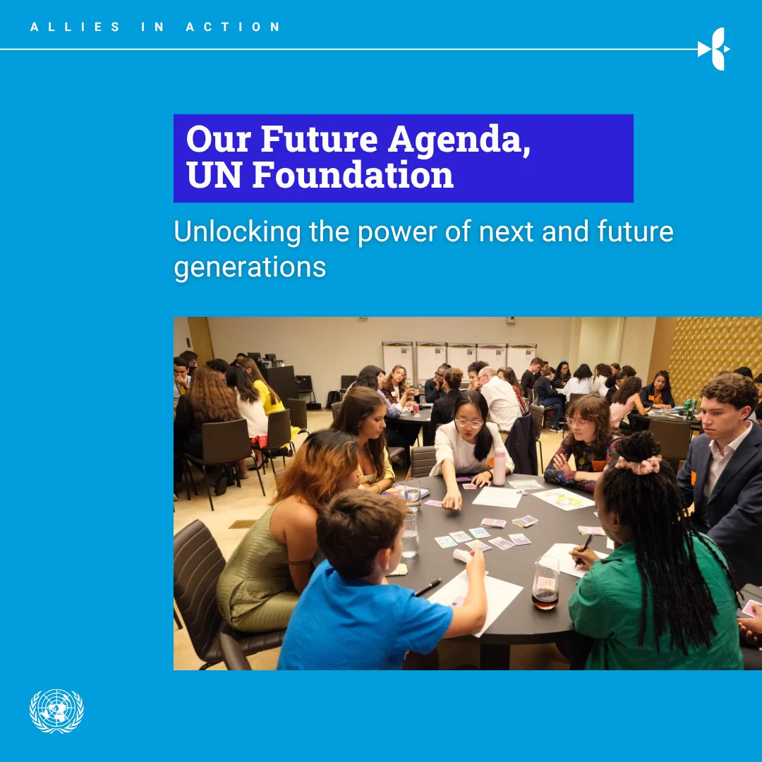 On a light blue background, young people sit around a table talking and working together, with white words above. Text reads: Our Future Agenda, UN Foundation. Unlocking the power of next and future generations. 