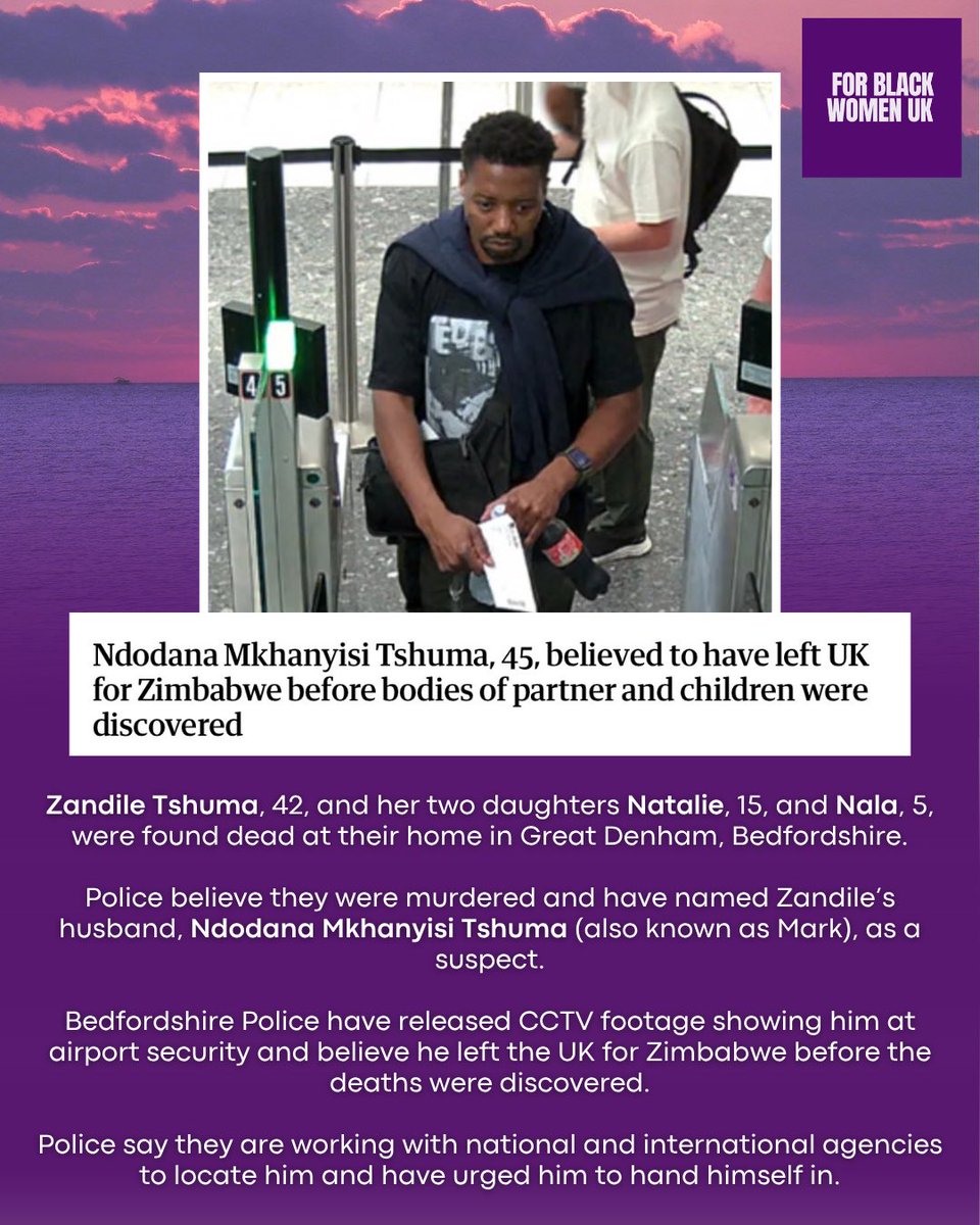 forblackwomenuk's tweet photo. Triple Black femicide: Zandile Tshuma, 42, and her daughters Natalie, 15, and Nala, 5, were found dead in Bedfordshire.

Police have named her husband and the girls’ father, Ndodana Mkhanyisi Tshuma (also known as Mark), as a suspect and believe he left the UK for Zimbabwe. https://t.co/Xi6BxZc3oa