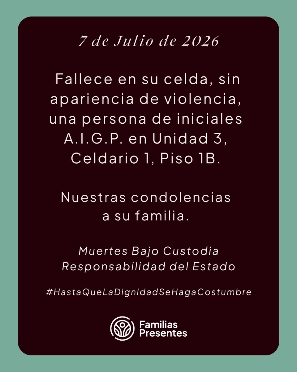 familiasuy's tweet photo. 7 de Julio de 2026 - Fallece en su celda, sin apariencia de violencia, una persona de iniciales A.I.G.P. en Unidad 3, Celdario 1, Piso 1B.

Nuestras condolencias a su familia.

Muerte Bajo Custodia
Responsabilidad del Estado

#Hastaqueladignidadsehagacostumbre https://t.co/Pm8KSOOxr6