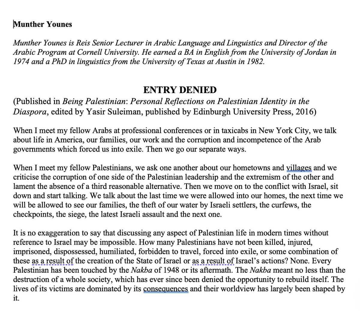 JeninYounesEsq's tweet photo. In 2009, my father--a Palestinian who grew up in the West Bank and became an American citizen when I was a child--was denied entry into Israel on a trip to visit his mother, siblings, nieces, and nephews in the West Bank, because he was Palestinian. Israel never provided any specific explanation for mistreating him, beyond the obvious inference it was due to his ethnicity.

Despite promising reciprocal treatment of Americans regardless of their ethnic backgrounds under the visa waiver program between our countries, Israel routinely abrogates its commitments.

My father wrote about his humiliating and disturbing experience for a 2016 anthology called "Being Palestinian."  You can read it below.