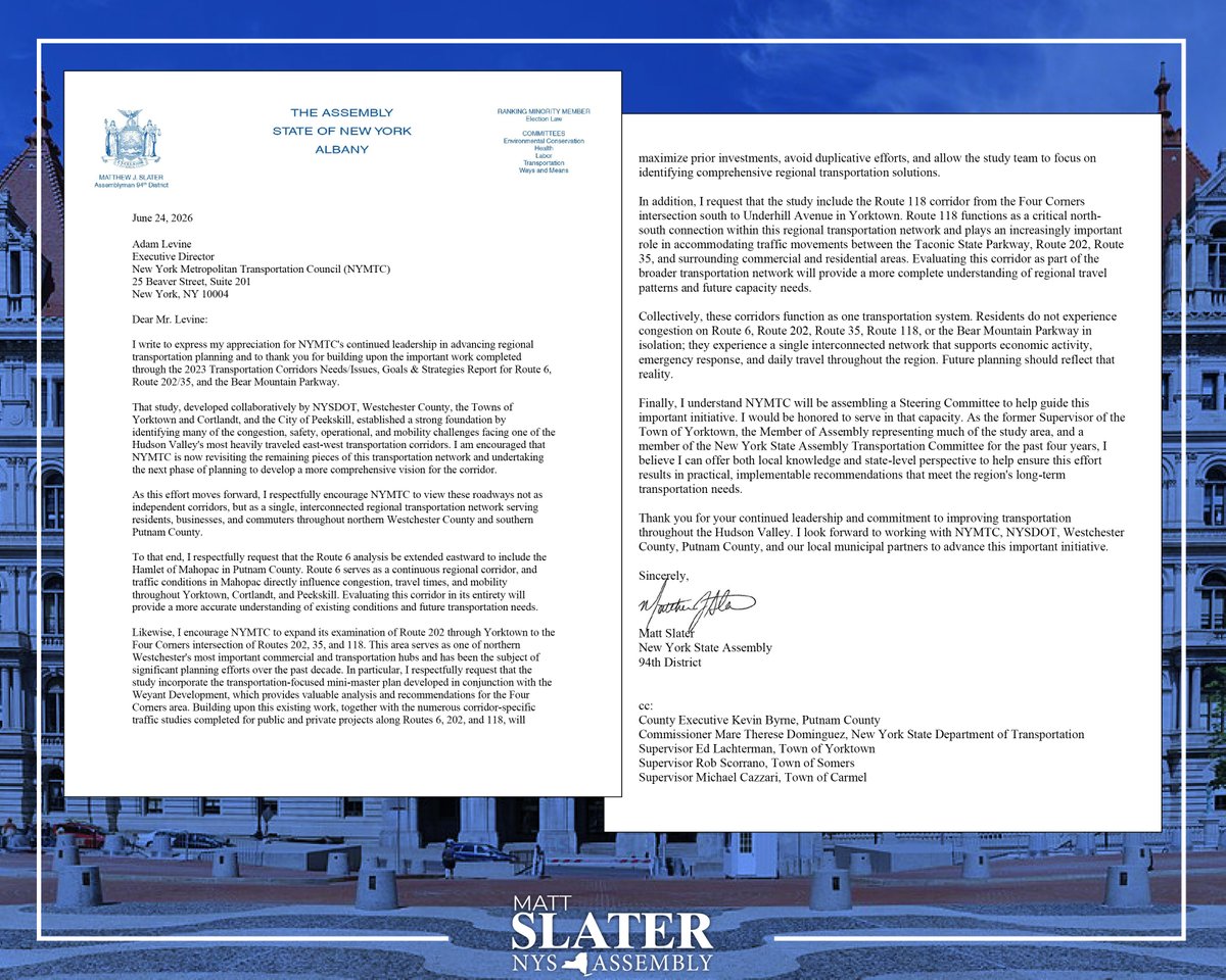 slater4ny's tweet photo. I sent a letter to the New York Metropolitan Transportation Council urging a more comprehensive regional transportation study that reflects how our communities are actually connected. By expanding the scope to include key corridors like Routes 6, 202, and 118, we can better plan for future growth, reduce congestion, and ensure transportation investments meet the needs of northern Westchester and southern Putnam County. I'm committed to making sure our region has a strong voice as this important planning process moves forward.