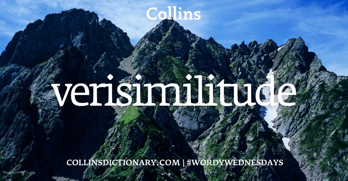 CollinsDict's tweet photo. #WordOfTheDay - VERISIMILITUDE

1. NOUN
 the appearance or semblance of truth or reality; quality of seeming true

https://t.co/5bZYjRlxz4

[Image description A Collins Dictionary “Word of the Day” graphic dated 8th July 2026. The background is a rocky mountain. Centered in white text is the heading “Collins Word of the Day,” followed by the word “verisimilitude” in large lowercase letters. Above the word is the label “noun” with its phonetic spelling. Beneath it, the definition reads: “ the appearance or semblance of truth or reality; quality of seeming true“ At the bottom of the image is the text “https://t.co/XxG1O9laEu | #WordyWednesdays.”]

#CollinsDictionary #Words #Vocabulary