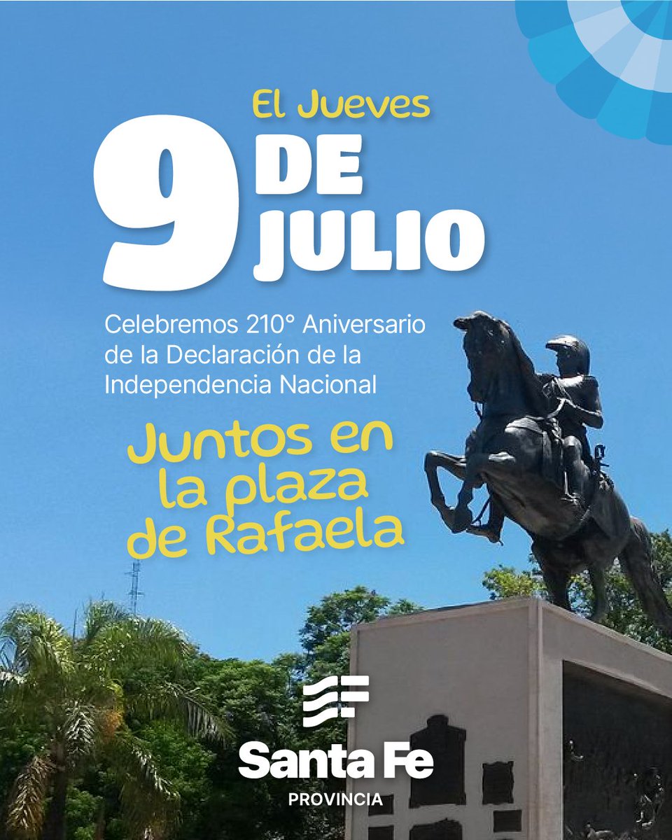 GobSantaFe's tweet photo. Este jueves 9 de julio, celebremos juntos el 210° aniversario de la #DeclaraciónDeLaIndependencia en la plaza de #Rafaela

¡Vení a disfrutar de esta gran jornada patria! 🇦🇷 https://t.co/GipsdxWKsO