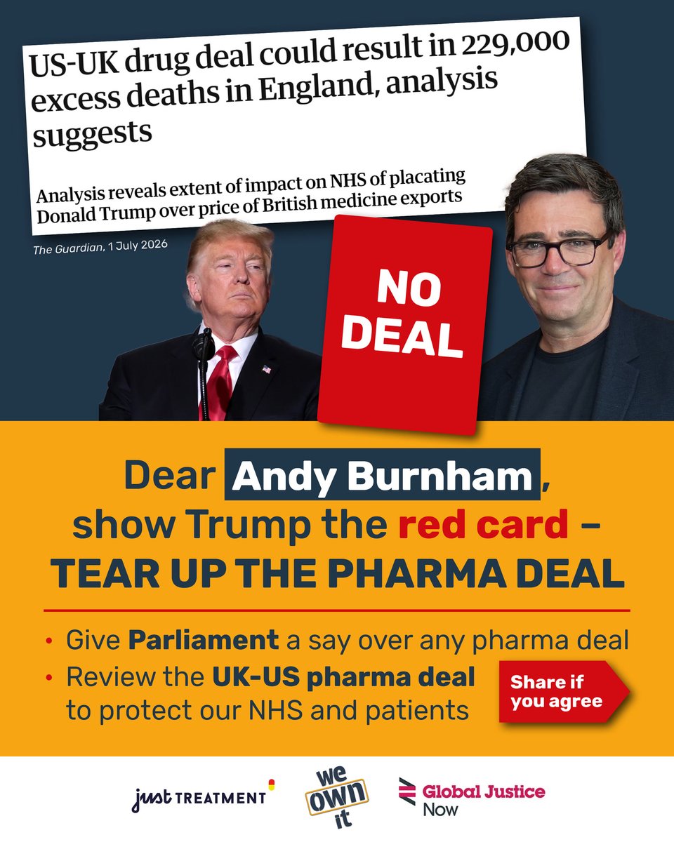 We_OwnIt's tweet photo. 🚨The UK-US pharma deal with Trump will cost 229,000 lives in England.

The deal is so bad that the editor of the British Medical Journal says it suggests "We’ll kill our poor people to make your rich companies richer”. 

Dear @andyburnham, tear up this deal as Prime Minister. Thank you.
