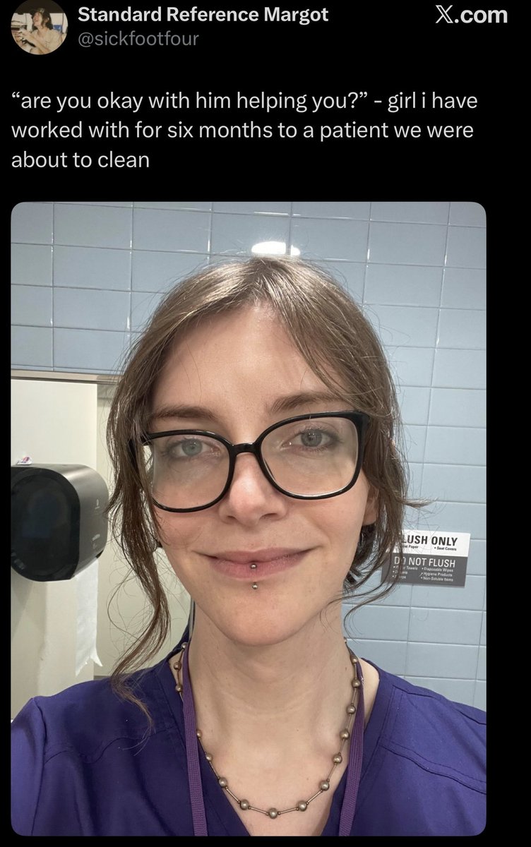 sappholives83's tweet photo. So a nurse respected a patient’s right to informed consent, and you’re throwing a temper tantrum, is that it, @sickfootfour? Maybe if you were actually a woman, you’d understand why that nurse felt compelled to ask. 

Good for her. I’m sure you’ll see to it that she’s punished, because of course you will, but she protected the patient, and that’s what counts.