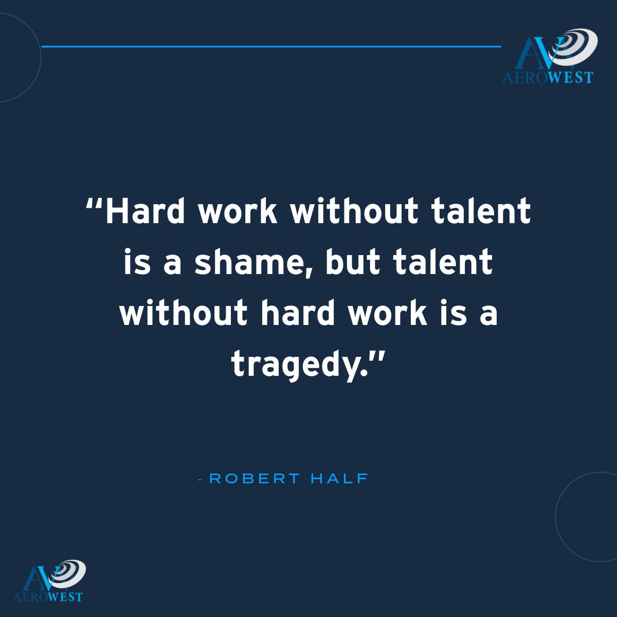 Aerowest_Intl's tweet photo. “Hard work without talent is a shame, but talent without hard work is a tragedy.” - Robert Half https://t.co/5hdCjz3ETs