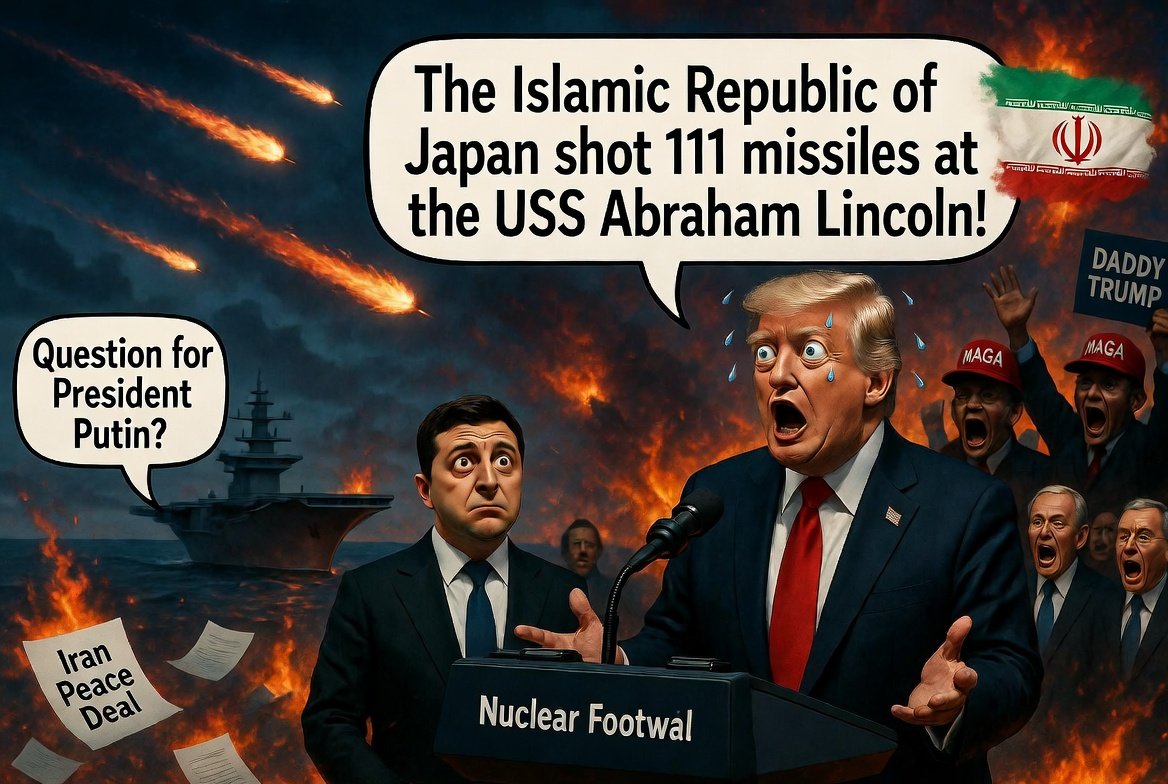 GetTheDailyDirt's tweet photo. #SMH... And The #MAGA #Cult Lunatics Think Its Great That "Daddy Trump" Has The #NuclearFootball...

DEMNTIA GRANDPA: Trump Claims 'Islamic Republic of Japan' Shot at Carrier in Jaw-Dropping #Gaffe...

President Donald Trump appeared to confuse #Iran with #Japan during a jaw-dropping verbal slip at the #NATO summit in Ankara on Wednesday.

#Trump told reporters that... 

The #IslamicRepublicOfJapan” had fired more than 100 missiles at a U.S. aircraft carrier as he touted the effectiveness of Patriot missile defense systems.

Sat alongside #Ukrainian President #VolodymyrZelensky, Trump was responding to a question about whether he would allow #Europe to manufacture Patriot interceptors under license for Ukraine when he launched into an anecdote about an Iranian missile barrage.

“And you’re talking with respect to #Ukraine. Well we’re going to talk about that. You know, look, it’s a defensive weapon, which I like better than an offensive weapon,” Trump said before describing the capabilities of the system.

“So I was saying we have an #AircraftCarrier, which is one of the most beautiful in the world. It’s one of the biggest, the [USS] Abraham Lincoln. And a few months ago, I told this story yesterday. We had 111 missiles shot by the Islamic Republic of Japan,” he claimed. “They were shot at the aircraft carrier over a period of about one hour, 111 missiles going to a very expensive ship.”

Trump appeared to be referring to attacks by Iran, which he has repeatedly cited in recent weeks while discussing U.S. military operations and the performance of #American missile defenses.

https://t.co/DgFRtLbs5I

MEDIAITE: #DementiaDon Mistakes #Zelensky For #Putin?.... 

President #DonaldTrump appeared to confuse Ukrainian President Volodymyr Zelensky with his Russian counterpart #VladimirPutin — and then spoke in circles trying to cover the gaffe — in a bonkers moment during a presser from the NATO summit in Turkey on Wednesday.

Trump, taking questions from reporters in Ankara while flanked by #Zelensky, gestured toward the Ukraine leader at one point and asked reporters, “You have a question for President #Putin, please?”

After some #Snickering among the #Journalists, Trump oddly tried to defend his mistake by acting like he hadn’t made one at all...

https://t.co/wPfj4fZiL8

THE DAILY BEAST: Crazed Trump Publicly Spirals as He Kills His Own Deal... 

A raging Donald Trump has said the shaky #PeaceDeal with Iran is “over” as the two countries exchange fire.

Speaking at a NATO summit in Ankara, Turkey, the 80-year-old president said that he no longer wants to negotiate with Iran because they are “scum” after the #MiddleEast country targeted three oil tankers in the #StraitOfHormuz, as well as hitting U.S. military sites in #Bahrain and #Kuwait. 

“They’re sick people, they’re led by sick people. They’re vicious, violent people. If they had a #NuclearWeapon, they’d use it. As far as I’m concerned, it’s over,” Trump said....

https://t.co/ogjuR3iR5T