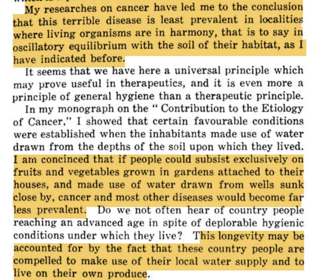 the_no_mind's tweet photo. The food and water you consume carry the electromagnetic signature of the ground they came from.

Rural populations eating locally grown food and drinking local well water outlive city dwellers — and the reason is not hygienic, it’s electromagnetic.
 
This was the observation made by Georges Lakhovsky — Belarusian-French engineer and inventor, whose Multiple Wave Oscillator was authorized for cancer treatment in several Paris hospitals between 1931 and 1938 — in his book “The Secret of Life“ first published in 1929.

He observed that country people often reached advanced ages in spite of the deplorable hygienic conditions under which they lived.

He attributed this not to clean air, but to electromagnetic coherence between the organism and its environment.

In his framework:

Every living cell functions as a microscopic electrical circuit, oscillating at a specific frequency, absorbing cosmic radiation to maintain that oscillation.

Disease, in his model, is what happens when that oscillation is disrupted.

Soil conducts electromagnetic interference differently depending on its composition.

Produce grown in that soil carries the same electrical constants as the ground itself.

An organism eating locally stays in alignment with its immediate environment.

His words:

"If people could subsist exclusively on fruits and vegetables grown in gardens attached to their houses, and made use of water drawn from wells sunk close by, cancer and most other diseases would become far less prevalent."

The same principle applies to water.

Water, in a pure state, is electrically neutral.

But it takes on the conducting properties of whatever soil it passes through, the same way an aqueous solution takes on the acidity or alkalinity of what's dissolved in it.

Water drawn from a local well carries the same electrical constants as the ground beneath it.

Lakhovsky cited a case reported by Dr. Simeray:

An entire village had no cancer cases for as long as residents drew water exclusively from local wells.

When authorities switched the town's supply to a distant source, cancer cases began appearing.

He then verified the same pattern himself, comparing two neighboring towns on identical soil — Thiais and Orly, both on the same conducting limestone.

Thiais drew its water from the Seine, piped in from Alfortville.

Orly drew from its own local wells.

Cancer density in Thiais: 3.36 per 1,000. In Orly: 0.36 per 1,000 — nearly a tenfold difference, on the same ground, with the only variable being where the water came from.

He pointed to the same pattern in Memphis, where cancer mortality was roughly half the national average and the city drew its water from local artesian wells.

And in Luxeuil and Châtel-Guyon, both reporting near-total absence of cancer, both drinking water sourced from the ground they stood on.

Water piped in from distant geological sources, he argued, carries the electrical constants of foreign soil.

The alignment between organism and environment breaks the moment it's consumed.

Health, in Lakhovsky's model, begins with resonance between the organism and its environment.

Eating locally, seasonally, and organically is not just about controlling deuterium levels or avoiding glyphosate.

Per Lakhovsky — it is also about electromagnetic coherence.