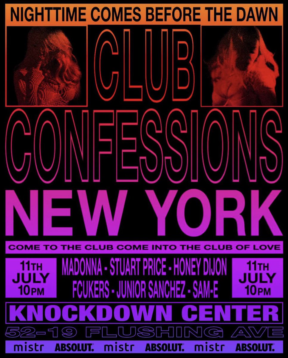 DrownedMadonna's tweet photo. Club Confessions Heads to New York

The Club Confessions party series lands in New York on Saturday, July 11th, taking over Knockdown Center (52-19 Flushing Ave) from 10 PM. Following the Los Angeles and London editions, the New York party promises another night on the dancefloor in celebration of Confessions II, with a lineup led by Madonna herself alongside Stuart Price, joined by Honey Dijon, FCUKERS, Junior Sanchez and SAM-E.

Under the now-familiar mantras — “Nighttime comes before the dawn” and “Come to the club, come into the club of love” — the event is presented in partnership with MISTR and Absolut.