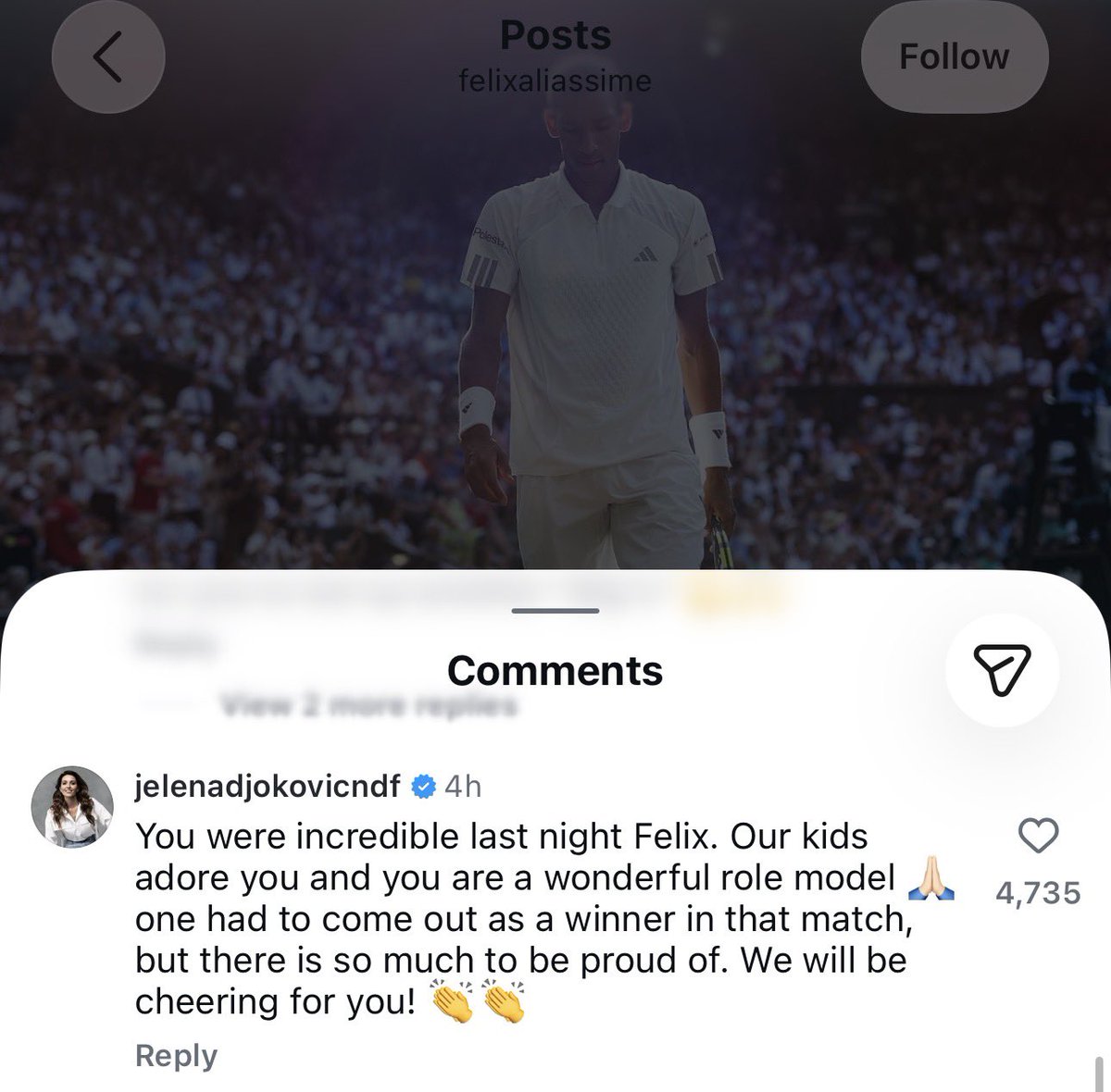 TheTennisLetter's tweet photo. Jelena Djokovic comments on Felix Auger Aliassime’s IG post following his loss to Novak at Wimbledon

“You were incredible last night Felix. Our kids adore you and you are a wonderful role model 🙏 one had to come out as a winner in that match, but there is so much to be proud of. We will be cheering for you! 👏👏” 

❤️
