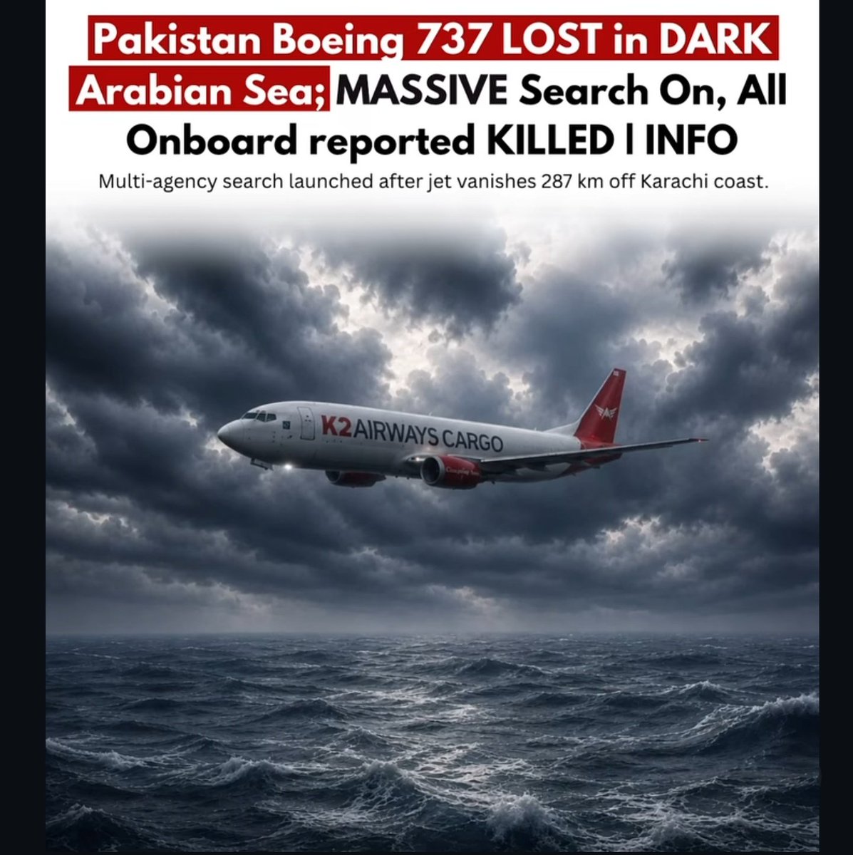 Anukramism's tweet photo. Another MH370 like A K2 Airways Boeing 737 cargo aircraft carrying five crew members goes missing into the Arabian Sea after losing contact with air traffic control while approaching Karachi. Wreckage has been recovered, while search efforts for the crew continue. https://t.co/hLyYifyIU0