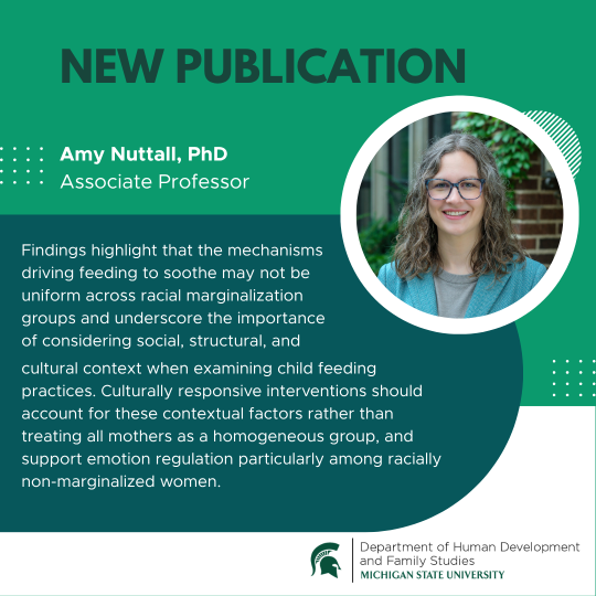 MSUHDFS's tweet photo. 🎉Congratulations to Dr. Amy Nuttall on publishing "Racial marginalization moderates associations between mothers' emotion regulation difficulties and feeding to soothe practices with young children" in Appetite. 📖 https://t.co/Br7pvg3O5e #MSUHDFS #MSUSocialScience https://t.co/mArrRHbHuT