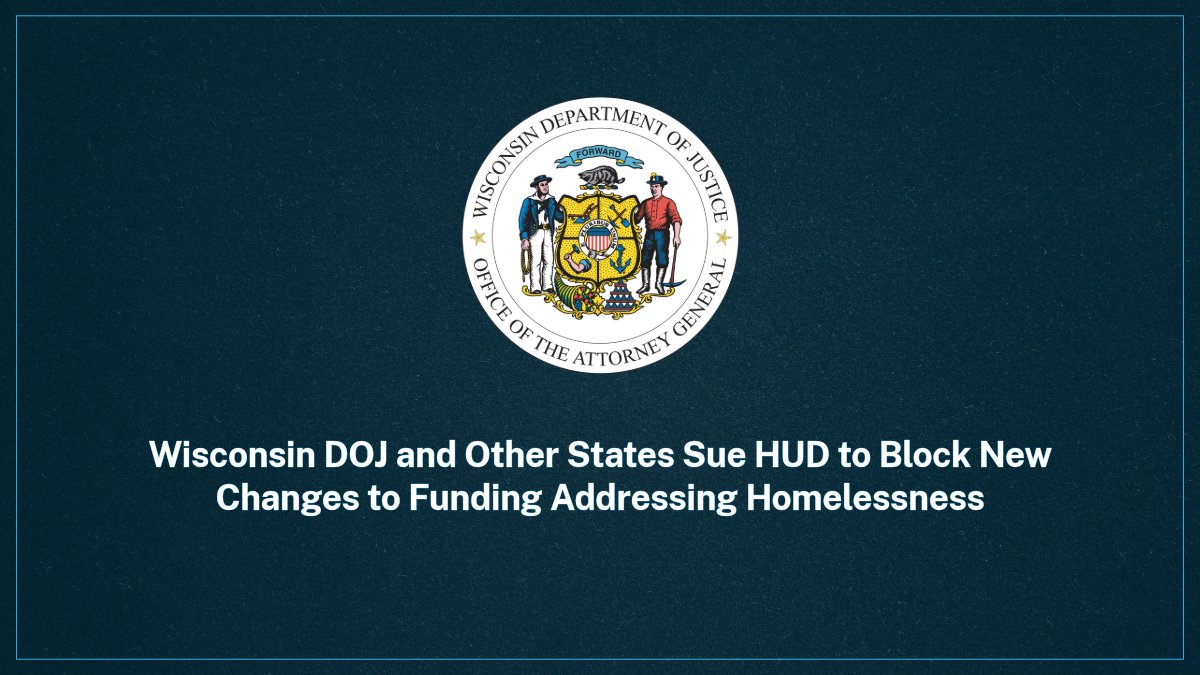 WisDOJ's tweet photo. HUD is attempting yet again to unlawfully cap funding for permanent housing projects, in a move that would result in tens of thousands of people losing their homes, Wisconsin and a multistate coalition argued in a lawsuit filed in federal court yesterday. https://t.co/q9RcgdBnAF