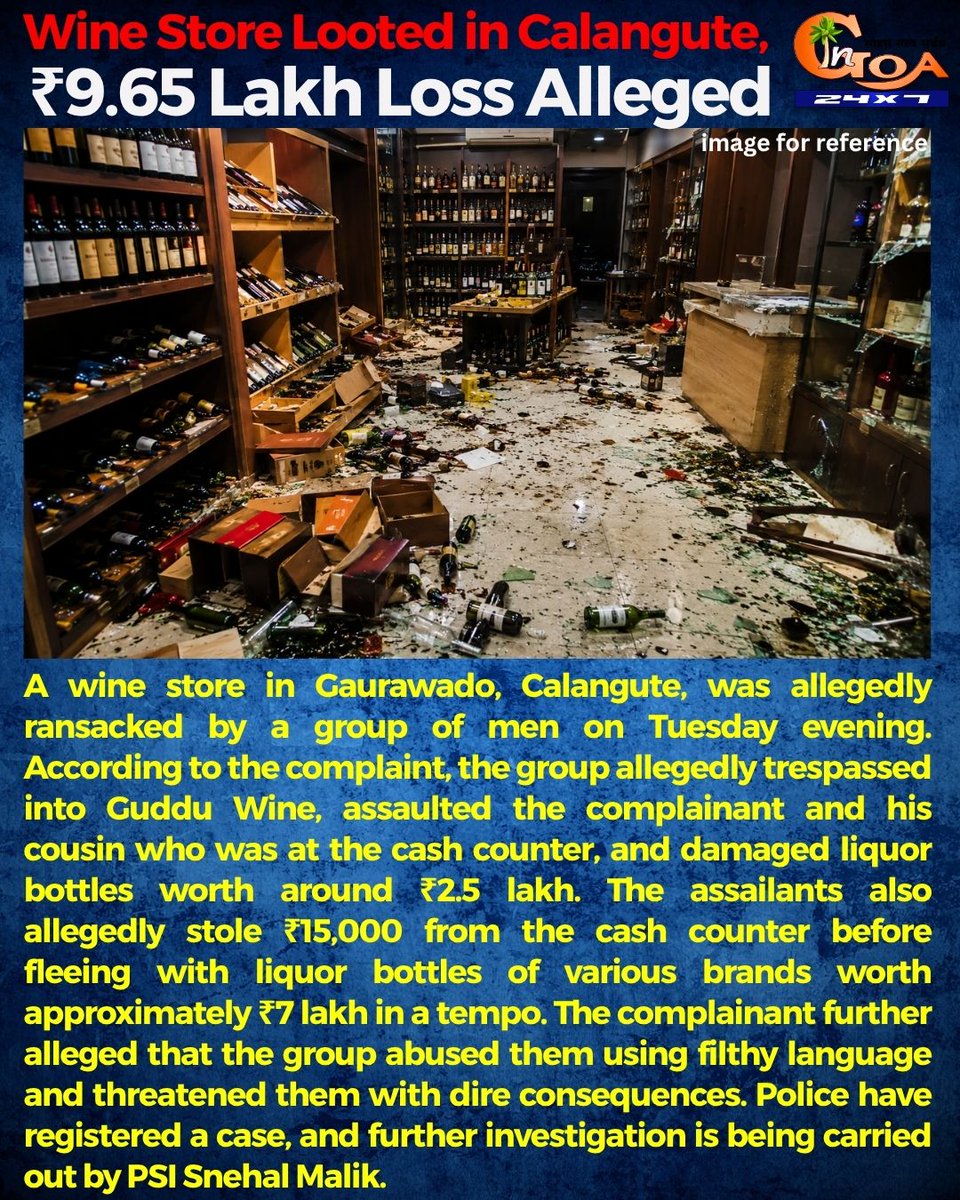 InGoa24x7's tweet photo. Wine Store Looted in Calangute, ₹9.65 Lakh Loss Alleged
#InGoaNews #Goa #Calangute #CrimeNews #WineStore #BreakingNews #GoaPolice #Robbery #NorthGoa #GoaNews #Investigation #LawAndOrder https://t.co/odC5nF8PPe