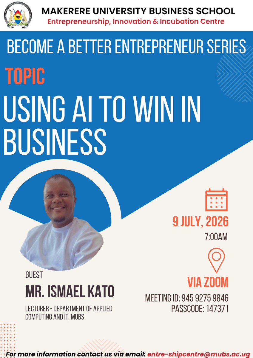 MUBS_Entreship's tweet photo. Join us for the weekly Become a Better Entrepreneur Series.

Topic: Using AI to Win in Business
Speakers: Mr. Ismael Kato
Date: Thursday, July 9, 2026
Time: 07:00 am EAT

Link: https://t.co/Pnzqr0PtUu https://t.co/3LxF59eke9