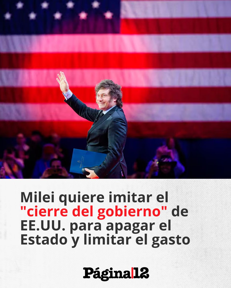 pagina12's tweet photo. En otra muestra de llevar a la Argentina hacia una copia barata del modelo estadounidense, Milei anticipó que impulsará un proyecto de ley para aplicar el “shutdown” en el país, lo que implicaría un apagón de la administración pública.
https://t.co/Jz8gtPeHE4 https://t.co/qlKPbAw7Gj
