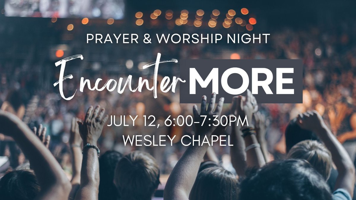 LakeRidgeGMC's tweet photo. Join us this Sunday, July 12, at 6pm in the Wesley Chapel for the opportunity to encounter more of God’s presence as we offer Him our prayers and praise. We would love for everyone to attend and children are always welcome. https://t.co/c6YYyHH06E