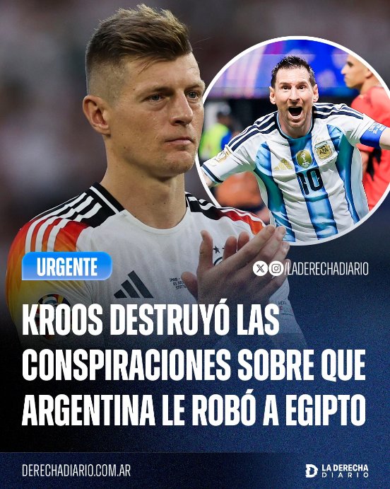 laderechadiario's tweet photo. 🇩🇪🇦🇷🇪🇬 | Toni Kroos destruyó las conspiraciones de los fracasados que aseguran que Argentina le robó a Egipto en el Mundial:

"No entiendo por qué la gente siempre busca excusas después de un resultado como este. El fútbol se decide en 90 minutos, no por un solo momento. Egipto jugó una primera mitad excelente, pero, después de ponerse 2–0, perdió el control del partido y Argentina aprovechó. Eso es lo que hacen los equipos de élite.

"La gente sigue hablando del árbitro y del VAR, pero, si ves el partido de manera objetiva, la remontada de Argentina se construyó sobre su intensidad, calidad y mentalidad. Creyeron hasta el pitido final, mientras que Egipto no pudo mantener el mismo nivel que mostró al principio.

"No podés tirar por la borda una ventaja de dos goles contra uno de los mejores equipos del mundo y luego reducirlo todo a una sola decisión. El fútbol es mucho más complejo que eso.

"Siempre habrá debates sobre el arbitraje, y eso es normal. Pero decir que el partido fue 'robado' o que el torneo se está regalando a Argentina es injusto para todos los jugadores en el campo. Los jugadores deciden los partidos con sus actuaciones, no con teorías conspirativas.

"Lo difícil, después de una derrota, es aceptar que el rival fue mejor en los momentos decisivos. Argentina merece crédito por la forma en que respondió bajo presión, y Egipto debería estar orgulloso de su actuación mientras también aprende de los errores que le costaron caro. Eso es el fútbol".