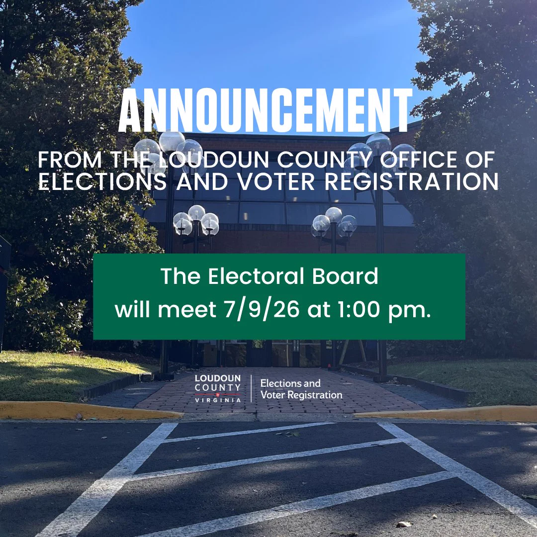 Office of Elections in background. Headline text reads "Announcement From the Loudoun County Office of Elections and Voter Registration" in white. Green box has white text that says "The Electoral Board will meet 7/9/26 at 1:00 pm."