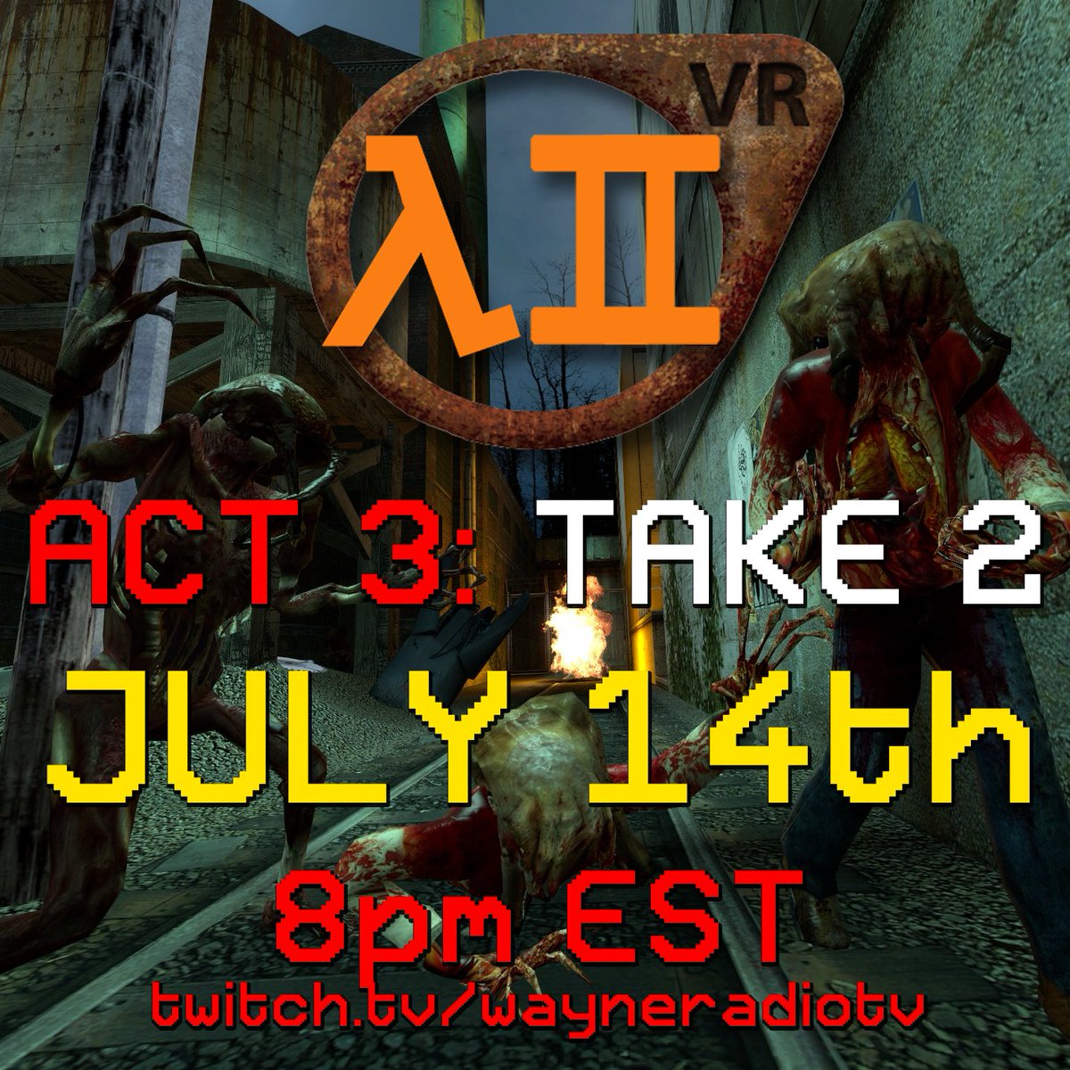 wayneradiotv's tweet photo. Tuesday, July 14th @ 8pm EST, its TIME !!

HL2VRAI ACT 3: TAKE 2 !!!

Sorry to keep you waiting 🌻its time to try again. last time our systems blew up in our face, this time, we're Stronger. better visuals, better performance, 6x better load times (no joke). Come 2 Ravenholm https://t.co/ng99IJb6i3