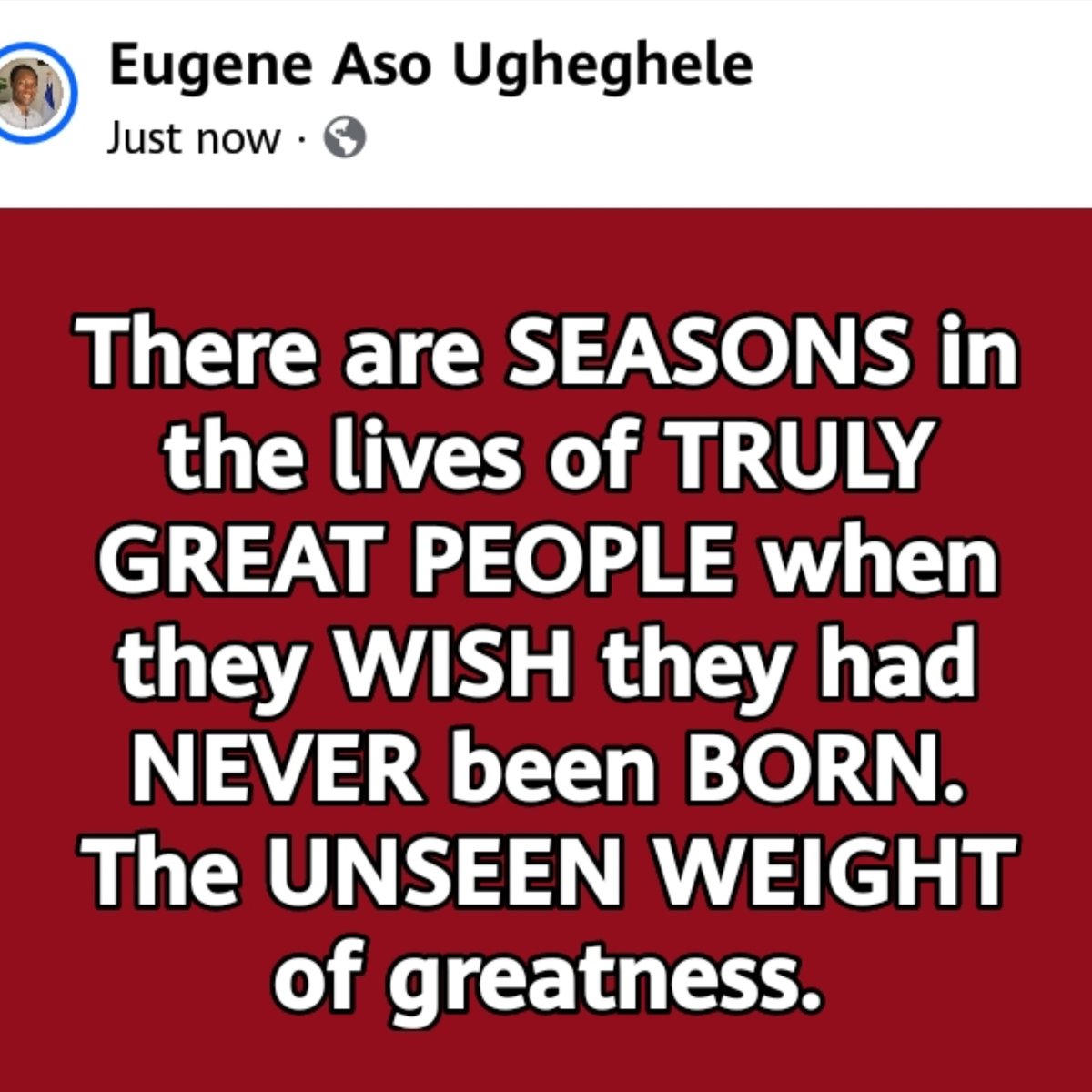 EugeneAso's tweet photo. There are SEASONS in the lives of TRULY GREAT PEOPLE when they WISH they had NEVER been BORN. The UNSEEN WEIGHT of greatness.

#EAU
#MyReflection
#MyLifeWorkAndExperiences
#SayingWhatIsUnheardOf
#DoingWhatIsUnthinkable https://t.co/18zXmwOJNX