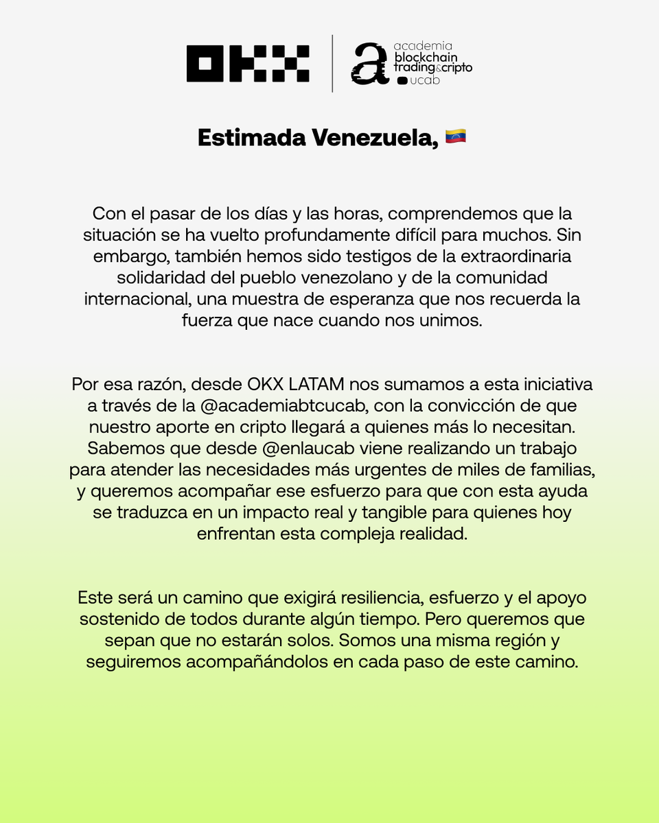 OKXLatam's tweet photo. Querida Venezuela 🇻🇪

Con el pasar de los días y las horas, comprendemos que la situación se ha vuelto profundamente difícil para muchos. Sin embargo, también hemos sido testigos de la extraordinaria solidaridad del pueblo venezolano y de la comunidad internacional, una muestra de esperanza que nos recuerda la fuerza que nace cuando nos unimos.

Por esa razón, desde @okxlatam nos sumamos a esta iniciativa a través de la @academiabtcucab, con la convicción de que nuestro aporte en cripto llegará a quienes más lo necesitan. Sabemos que desde @enlaucab viene realizando un trabajo para atender las necesidades más urgentes de miles de familias, y queremos acompañar ese esfuerzo para que con esta ayuda se traduzca en un impacto real y tangible para quienes hoy enfrentan esta compleja realidad.

Este será un camino que exigirá resiliencia, esfuerzo y el apoyo sostenido de todos durante algún tiempo. Pero queremos que sepan que no estarán solos. Somos una misma región y seguiremos acompañándolos en cada paso de este camino.