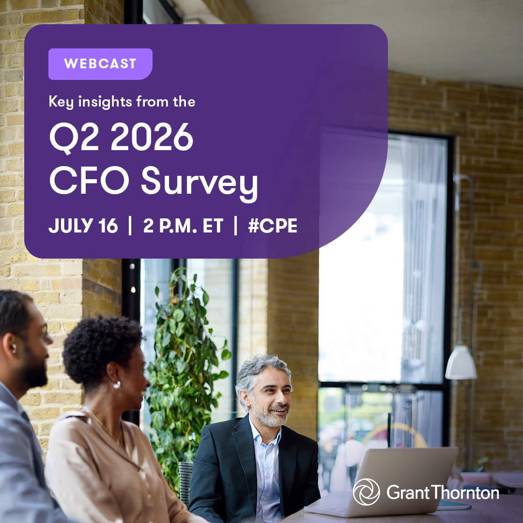 GrantThorntonUS's tweet photo. Volatility doesn't have to derail growth — it can sharpen strategy. Join our Q2 2026 CFO Survey #webcast to learn how CFOs are balancing AI investment, cost discipline and resilience in uncertain markets. 

👉 Register today: https://t.co/83QBbp1akx

#CPE #webinar https://t.co/OJ4ve9iFCP