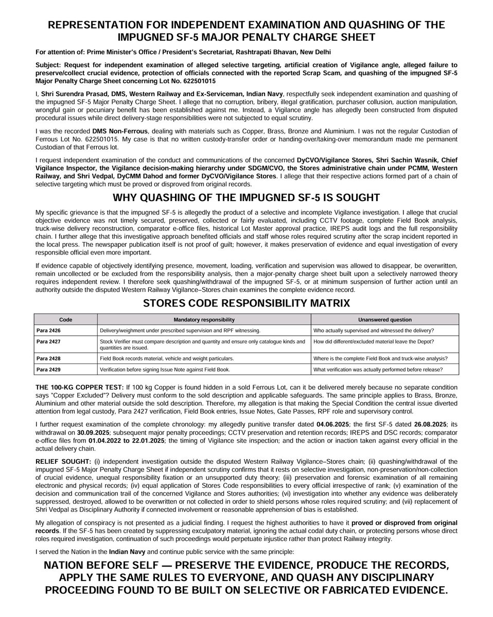 surendrax82's tweet photo. Resptd PM Shri @narendramodi Sir @PMOIndia Honorable President of @rashtrapatibhvn India Office please read my prayer 🙏 which I have #uploaded my case in brief where I have been framed by Vigilance with a bigger Conspiracy bypassing all rules and #destroying #EVIDENCE, and also my petition send to Respected PM Sir and Honorable President Madam office to @QUASH my False Fabricated Chargesheet given by Vigilance and Stores officers of @WesternRly but the same has been the sent to the same Officers to the #PCMM Shri Ashish Verma @WesternRly and his Subordinates Officers Shri Ravinder Bhakar CMM ADM , Shri Vedpal DyCMM - who are involved in my mental torture, Harassment and victimisation for not supporting and becoming Part of their #Corruption_Racket when I was working under Shri Atul Sharma Ex-SrDMM ( Caught by CBI on 30.11.23 at @WesternRly HQ MUMBAI)Vadodara Division , Shri Rajat Jain DyCMM and Shri Mukesh Kusumakar AMM Pratapnagar Vadodara, And now in 65 MT Ferrous Scrap sold Lot Scrap Scam as Published in local newspaper.
These Officers alongwith #Vigilance are hardcore liars and experts in doing CONSPIRACY manipulating facts and telling lies , hence my humble #PRAYER that please do my case independent examination and investigation by @CVCIndia Or @CBIHeadquarters only. Thus I have apprehension that no justice will be done by STORES OFFICERS and Vigilance Officers. They are harassing me in such a way that I feel doing #SUICIDE . These Officers are openly Violating Rules , doing #Misconduct , doing CONSPIRACY against me but still no action against them. Even Shri Rajat Jain DyCMM and Shri Mukesh Kusumakar AMM Pratapnagar Vadodara have Said the we are #UPSC Officers and nothing will happen to Officers !! They have even mocked at PM Shri @narendramodi . Also they told that he( PM Sir) can not do anything if we give any framed CHARGESHEET in year 2022 alongwith Shri Atul Sharma Ex-SrDMM Vadodara Division .Present PCMM and his Office is supporting these Officers.. because they work on the Principle - OFFICERS LOBBY.
The @WesternRly Vigilance Officers DyCVO Vigilance Stores and Shri Sachin Wasnik Chief Vigilance Inspector working under SDGM/CVO have done a big Conspiracy in collaboration of Stores Officers Shri Vedpal DyCMM Dahod who is also a former DyCVO Vigilance Stores working under PCMM @WesternRly
under Resptd RM Shri @AshwiniVaishnaw Sir of @RailMinIndia . The certain Vigilance Officers DyCVO, Shri Sachin Wasnik CVI,and the Stores Officers have started a false and fake fabricated Disciplinary Action Proceedings against me . Even the Vigilance accept off the record that the Chargesheet given is fabricated and legally unsustainable and is a #ADMINISTRATIVE_TRAP to mislead higher Authorities of @PMOIndia @CVCIndia @CBIHeadquarters @RailMinIndia etc. #Sources says that the Disciplinary Authority Shri #Vedpal_DyCMM Dahod who is not Authorised as per Railways Board guidelines to become my Disciplinary Authority has told that Vigilance Officers have been told to frame you anyhow.. maybe because they want that an honest @indiannavy Ex-servicemen should be punished anyhow .. and in future nobody from Railways dare to speak against @WesternRly Corruption doing Stores Officers and they are free to #LOOT @RailMinIndia and Our #Public Money i.e. our Government of India money!! Resptd PM Shri @narendramodi Sir RM Shri @AshwiniVaishnaw Sir @RailMinIndia @Gmwrly Sir , Honorable President @rashtrapatibhvn of India Madam
I request you with folded hands 🙏that please see that my Chargesheet is #QUASHED at the earliest so that Honesty integrity devotion towards Railways and our Nation is not defeated 🇮🇳🇮🇳🇮🇳🇮🇳 @RailwaySeva