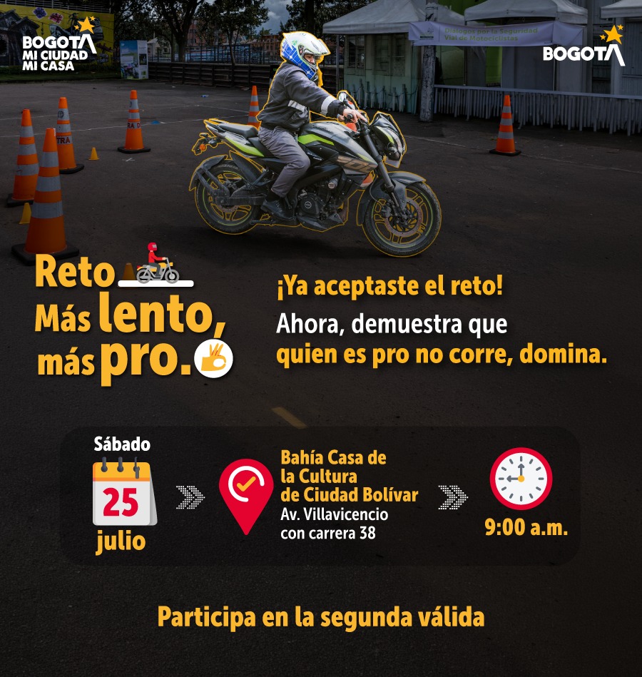 SectorMovilidad's tweet photo. Ser más pro también es saber ir más lento.

Participa en la segunda válida del #RetoMásLentoMásPro y demuestra tu habilidad, precisión y control sobre dos ruedas.

Te esperamos este sábado 25 de julio, a las 9:00 a. m., en la Bahía Casa de la Cultura de Ciudad Bolívar (Av. Villavicencio con carrera 38).

Inscríbete aquí: https://t.co/ptD7e8mvVE
